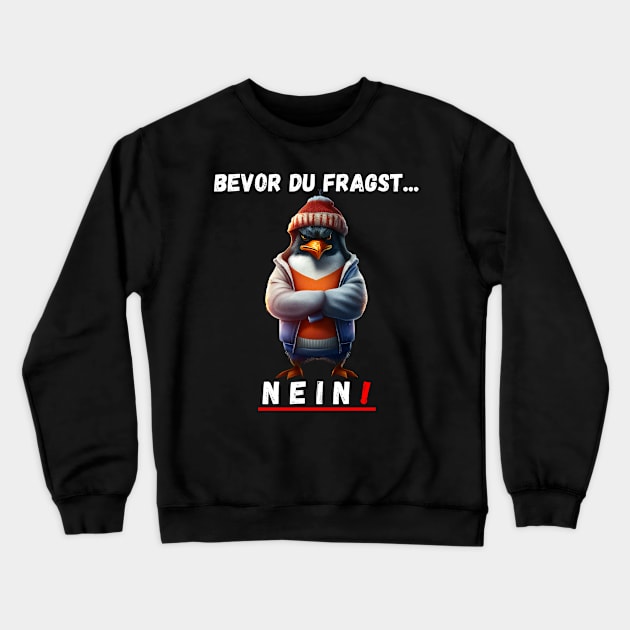 Angry Penguin - Before You Ask, No! Crewneck Sweatshirt by PD-Store